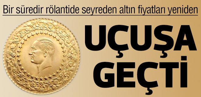 Altın uçuyor