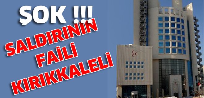 Saldırının faili Kırıkkaleli