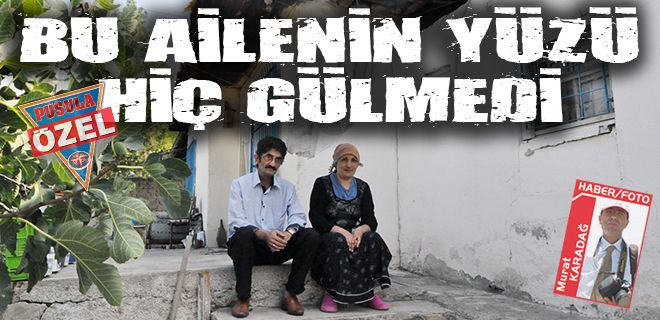 Bu ailenin yüzü hiç gülmedi