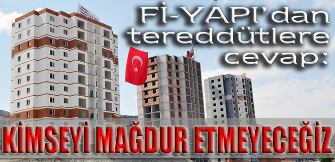 Kimseyi mağdur etmeyeceğiz