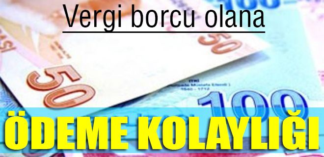 Vergi borcu olana ödeme kolaylığı