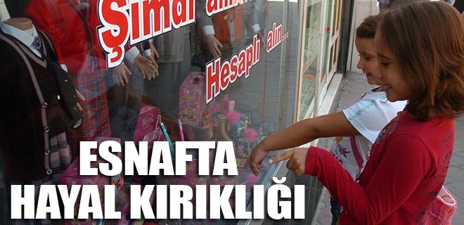 Esnafta hayal kırıklığı
