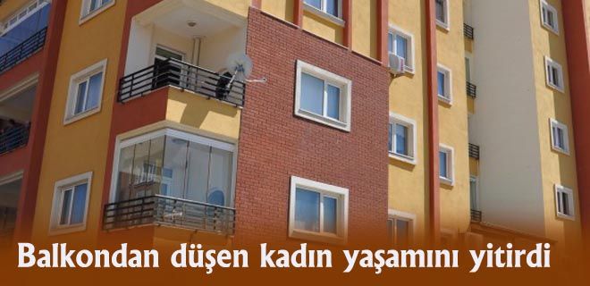 Balkondan düşen kadın yaşamını yitirdi