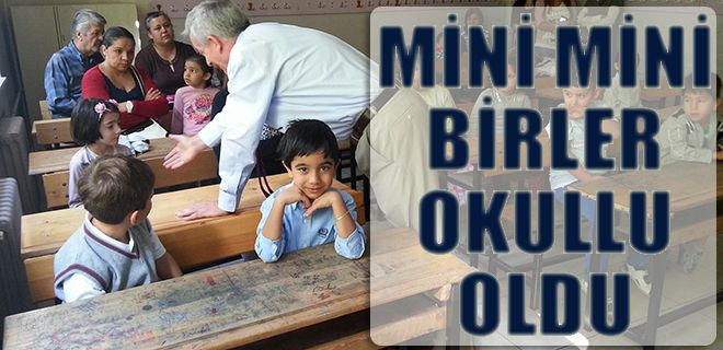 Mini mini birler okullu oldu