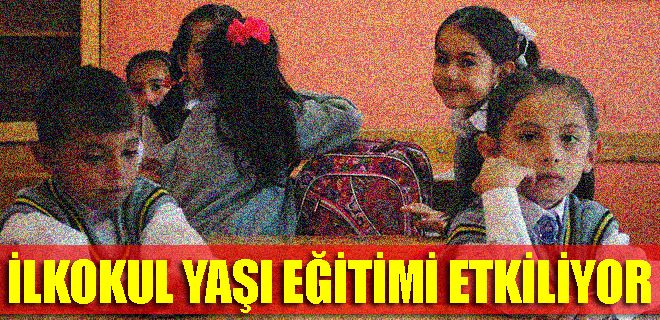 İlkokul yaşı eğitimi etkiliyor