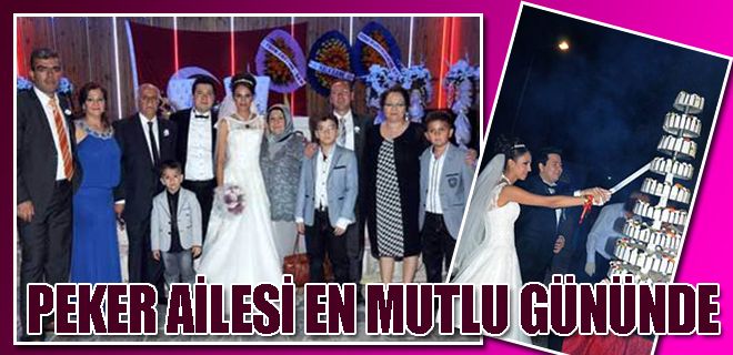 Peker ailesinin mutlu günü