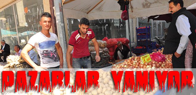 Pazarlarda fiyatlar yanıyor