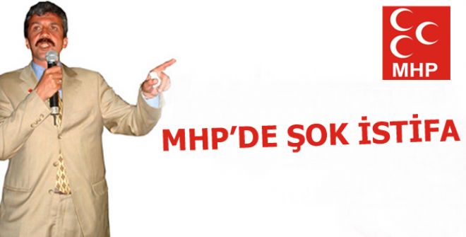 MHP`DE ŞOK İSTİFA !!!