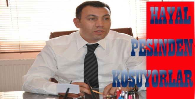 Hayal peşinde koşuyorlar