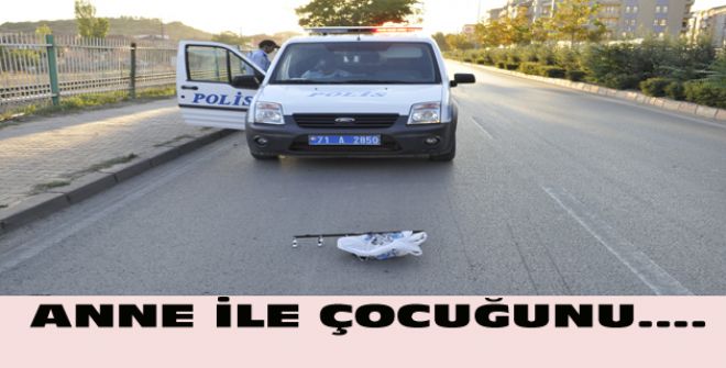 Anne ve bebeğine araç çarptı