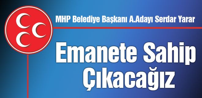  Emanete Sahip Çıkacağız