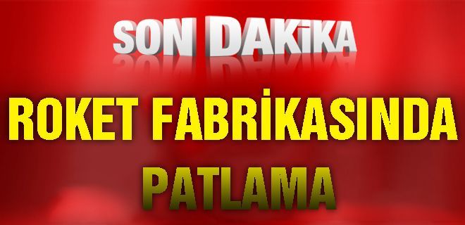 Roketsan`da patlama