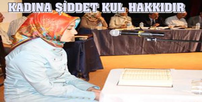 Kadına ve çocuğa şiddet kul hakkıdır