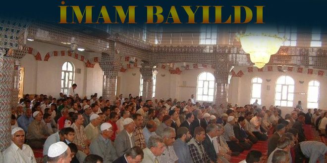 İmam namazda bayıldı