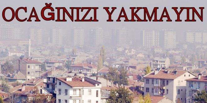 Sobanızı yakarken ocağınızı yakmayın