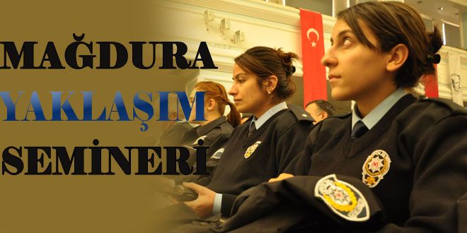Mağdura yaklaşım semineri