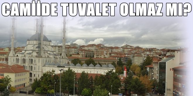 Tuvalet var ama yeri değişir