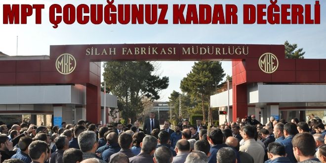 MPT çocuğumuz gibi değerli
