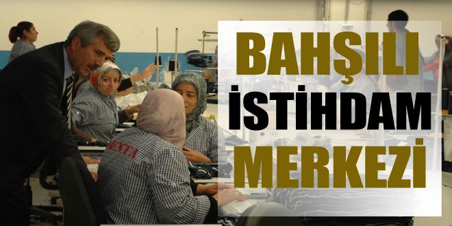 Bahşılı istihdam merkezi