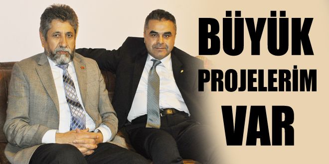 Büyük projelerim var