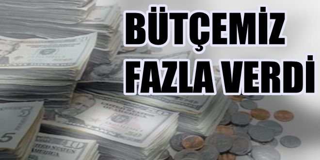 Bütçemiz fazla verdi