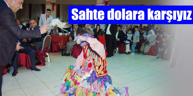 Sahte dolarlara karşıyız