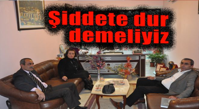 Şiddete dur demeliyiz