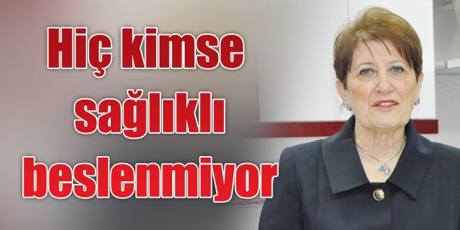 Hiç kimse sağlıklı beslenemiyor