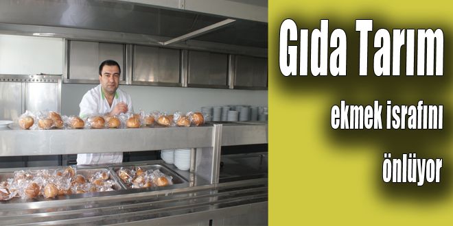Gıda Tarım ekmek israfını önlüyor 