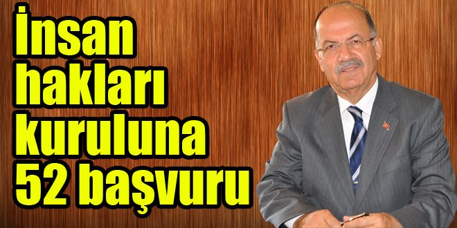 İnsan hakları kuruluna 52 başvuru 