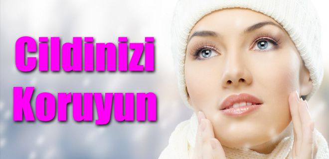 Cildinizi koruyun 