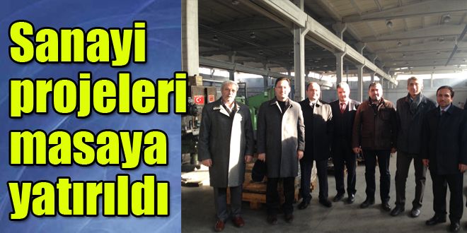 Sanayi projeleri masaya yatırıldı