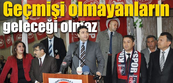 Geçmişi olmayanların geleceği olmaz 