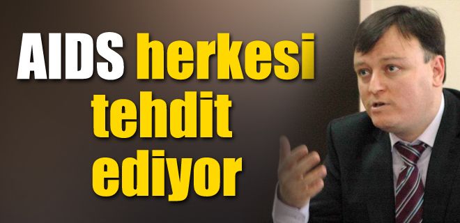 AIDS herkesi tehdit ediyor