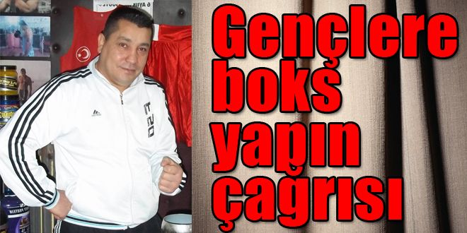 Gençlere boks yapın çağrısı 