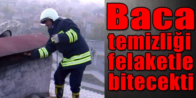 Baca temizliği yapılırken yangın çıktı