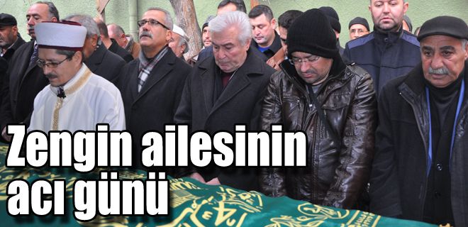 Zengin ailesinin acı günü