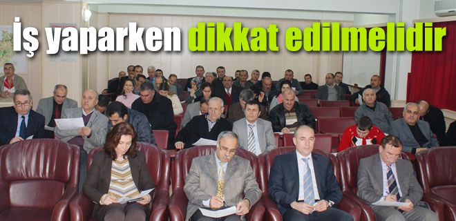İş yaparken dikkat edilmelidir