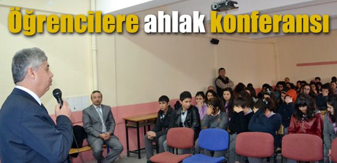 Öğrencilere ahlak konferansı 