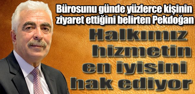 Halkımız hizmetin en iyisini hak ediyor 