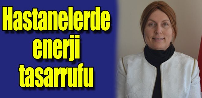 Hastanelerde enerji tasarrufu 