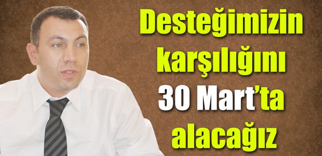 Çalışmamızın  karşılığını 30 Mart