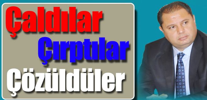 Çaldılar- çırptılar  çözdüler 