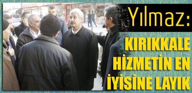 Kırıkkale hizmetin en iyisine layık