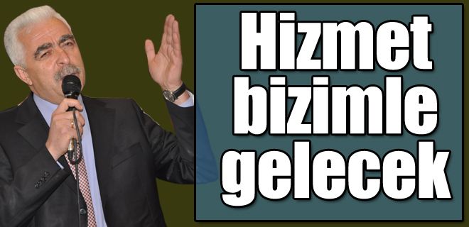 Hizmet bizimle gelecek