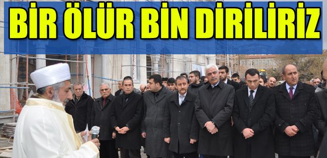 Bir ölür bin diriliriz 