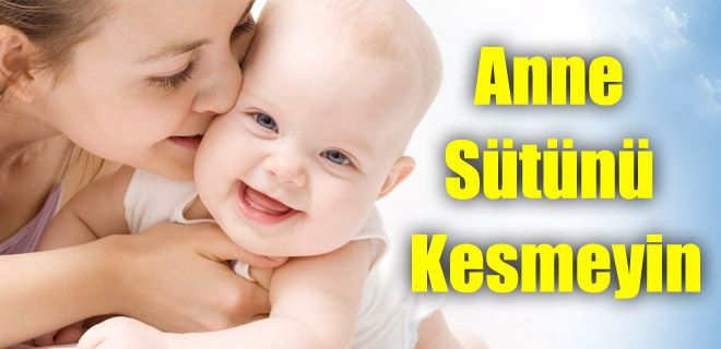 Anne sütünü kesmeyin