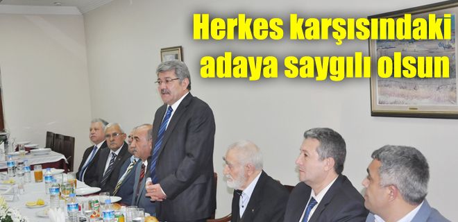 Herkes karşısındaki adaya saygılı olsun 