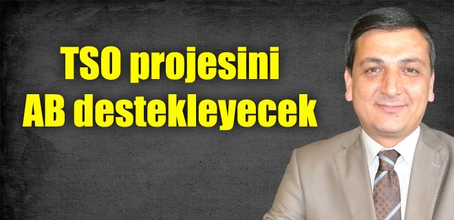TSO projesini AB destekleyecek 
