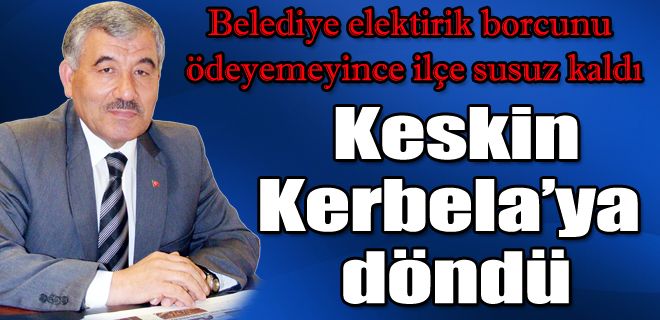 Keskin Kerbalaya döndü